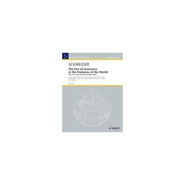 The Fire of Innocence in the Darkness of the World : Symphonic Poem for Solo Singers, Male Choir and Organ