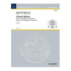 Choral-Blues : based on O Traurigkeit, o Herzeleid