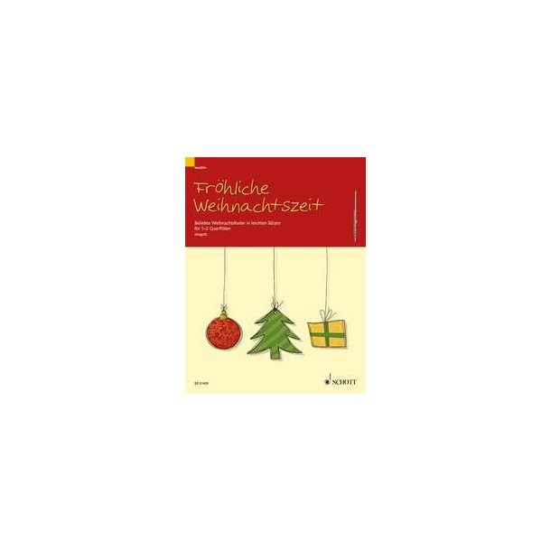 Fr&ouml;hliche Weihnachtszeit : Beliebte Weihnachtslieder in leichten S&auml;tzen
