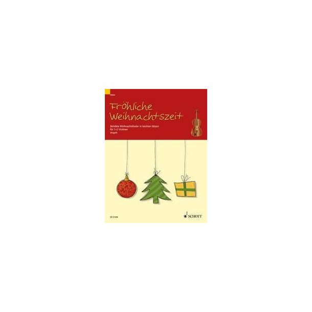 Fr&ouml;hliche Weihnachtszeit : Beliebte Weihnachtslieder in leichten S&auml;tzen