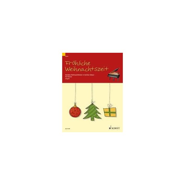 Fr&ouml;hliche Weihnachtszeit : Beliebte Weihnachtslieder in leichten S&auml;tzen