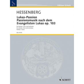 Lukas - Passion op. 103 : Passion Music based on the Gospel of St. Luke