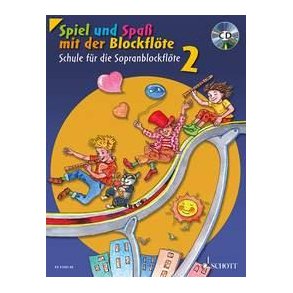 Spiel und Spaß mit der Blockflöte Band 2 : Schule für die Sopranblockflöte (barocke Griffweise) / Neuausgabe