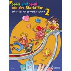 Spiel und Spa� mit der Blockfl�te Band 2 : Schule f�r die Sopran-Blockfl�te (barocke Griffweise)