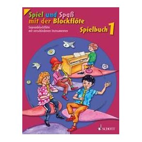 Spiel und Spaß mit der Blockflöte Band 1