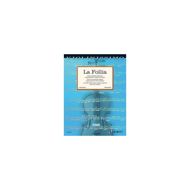 La Follia : The 25 most beautiful classical original pieces