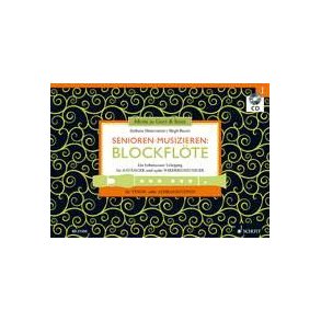 Senioren musizieren: Blockflöte Band 1 : Ein behutsamer Lehrgang für späte Einsteiger mit großen Noten