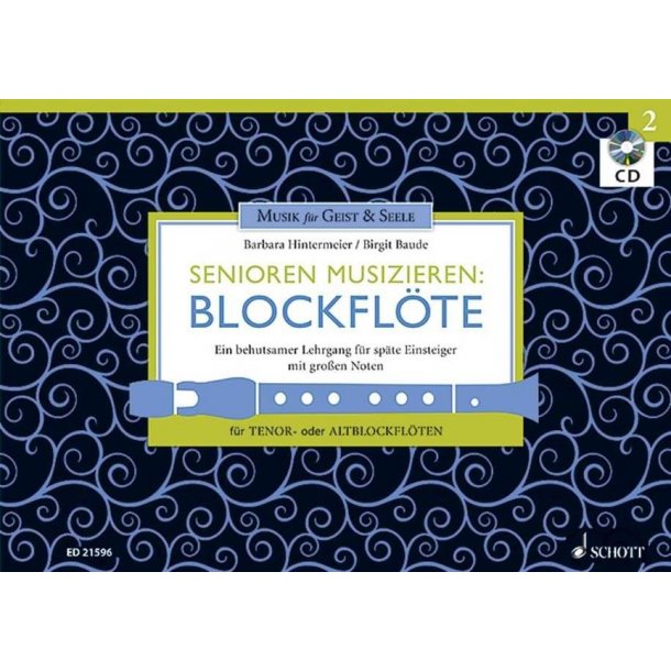 Senioren musizieren: Blockfl&ouml;te Band 2 : Ein behutsamer Lehrgang f&uuml;r sp&auml;te Einsteiger mit gro&szlig;en Noten