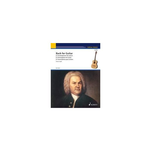 Bach for Guitar : 27 Transcriptions for Guitar