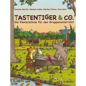 Tastentiger & Co. : Die Klavierschule für den Gruppenunterricht