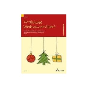 Fröhliche Weihnachtszeit : Beliebte Weihnachtslieder in leichten Sätzen