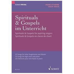 Spirituals & Gospel for aspiring singers : 33 Songs for high voice and piano