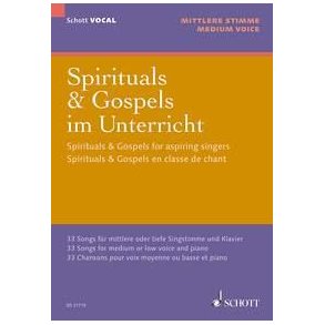 Spirituals & Gospel for aspiring singers : 33 Songs for medium or low voice and piano