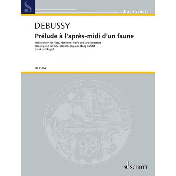 Pr&eacute;lude &agrave; l'apr&egrave;s-midi d'un faune : Transcription for flute, clarinet, harp and string quartet