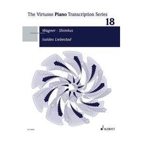 Isoldes Liebestod : Transcription For Piano By Vestard Shimkus