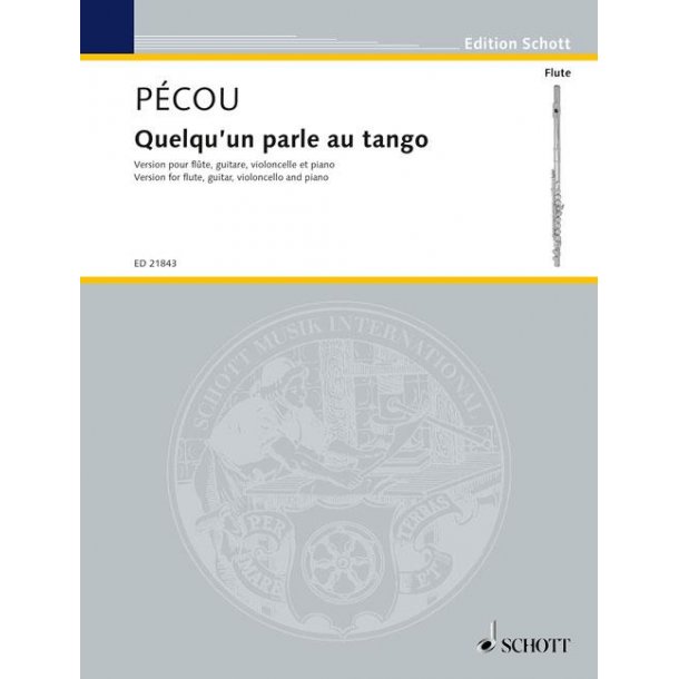 Quelqu&acute;un parle au tango : Version for flute, violoncello, guitar and piano
