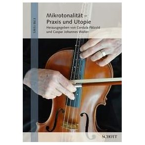 Mikrotonalitat - Praxis und Utopie : Herausgegeben im Auftrag der Staatlichen Hochschule fur Musik und Darstellende Kunst Stuttgart