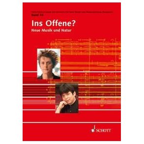 Ins Offene? : Neue Musik und Natur