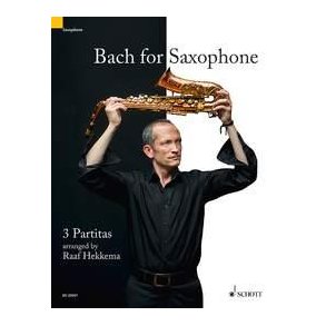 Bach For Saxophone : 3 Partitas BWV1002, 1004, 1006