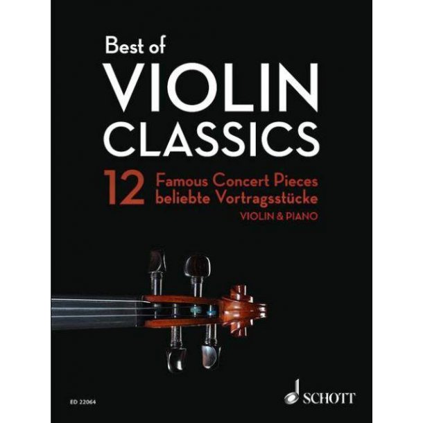 Best of Violin Classics : 12 Famous Concert Pieces for Violin and Piano