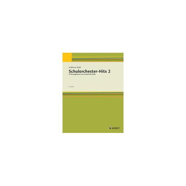 Schulorchester-Hits 2 Band 2 : 27 Arrangements von Susato bis Verdi