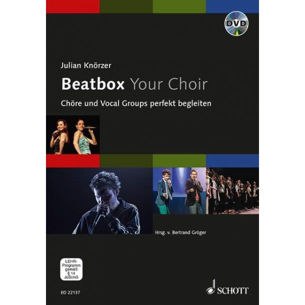 Beatbox Your Choir : Ch&ouml;re und Vocal Groups perfekt begleiten