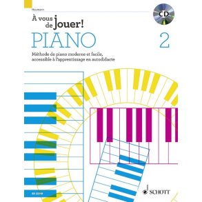 À vous de jouer! PIANO Vol. 2 : Méthode de piano moderne et facile, accessible à l'apprentissage en autodidacte