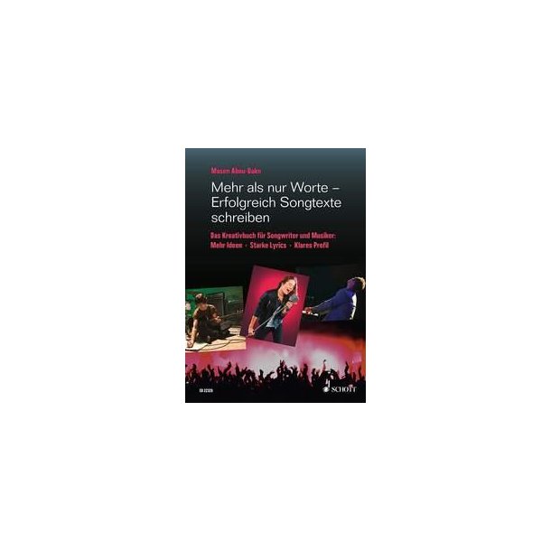 Mehr als nur Worte-Erfolgreich Songtexte schreiben : Das Kreativbuch f&uuml;r Songwriter und Musiker