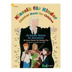 Classical Music for Children : 36 Easy Pieces for String Trio