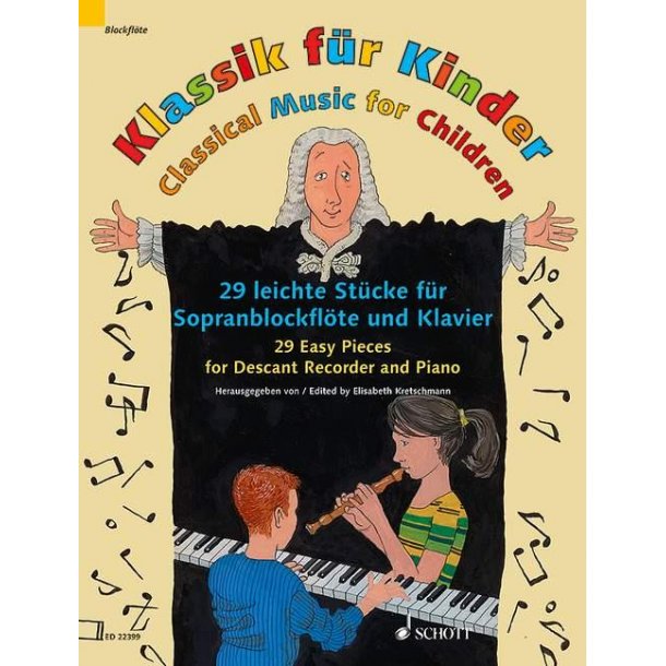 Classical Music for Children : 29 Easy Pieces for Descant Recorder and Piano