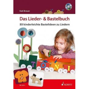 Das Lieder- & Bastelbuch : 55 kinderleichte Bastelideen zu Liedern