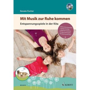 Mit Musik zur Ruhe kommen : Entspannungsspiele in der Kita
