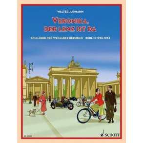 Veronika, der Lenz ist da : Schlager der Weimarer Republik - Berlin 1928-1933