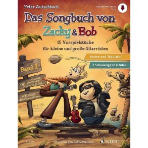 Das Songbuch Von Zacky und Bob Band 1 : 15 Vorspielstücke Für Kleine und Große Gitarristen
