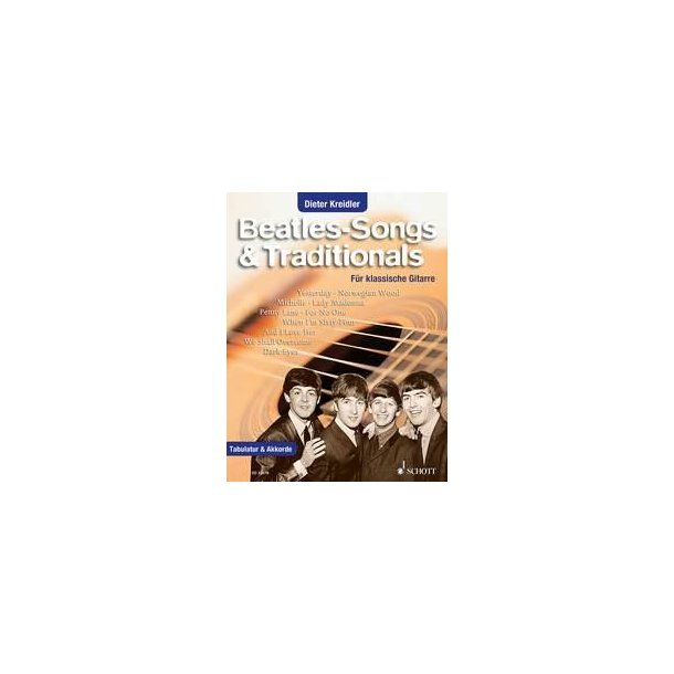 Beatles-Songs and Traditionals : F&uuml;r Klassische Gitarre