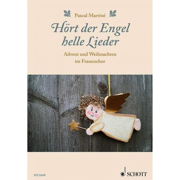 H&ouml;rt der Engel helle Lieder : Advent und Weihnachten im Frauenchor