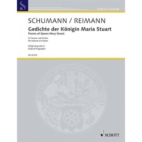 Gedichte Der Königin Maria Stuart Op. 135 : Von Robert Schumann (1852)