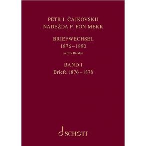 Petr I. Cajkovskij und Nadezda F. fon Mekk. : Briefwechsel in drei Bänden - Band 1