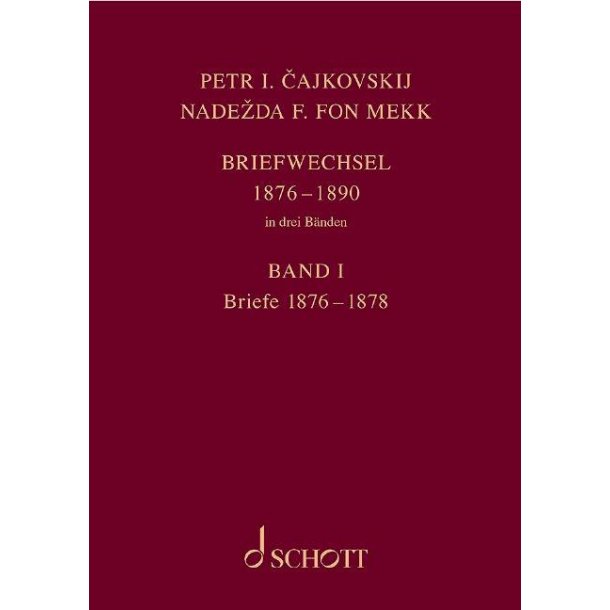 Petr I. Cajkovskij und Nadezda F. fon Mekk. : Briefwechsel in drei B&auml;nden - Band 1