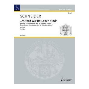 Mitten Wir Im Leben Sind : Aus Der Orgelsinfonie No. 16 Martin Luther