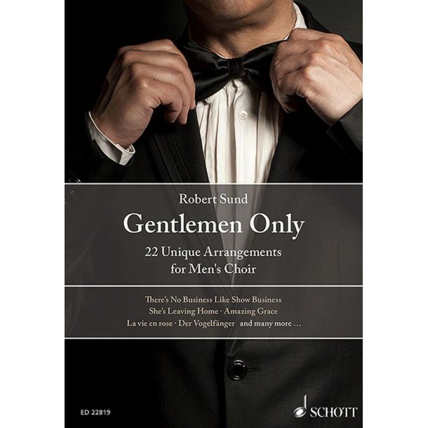 Gentlemen Only : 22 Unique Arrangements For Men'S Choir