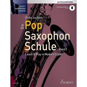 Die Pop Saxophon Schule Band 2 : Learn & Play In Modern Styles