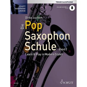 Die Pop Saxophon Schule Band 2 : Learn & Play In Modern Styles