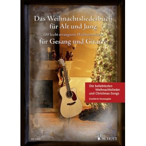 Das Weihnachtsliederbuch Für Alt und Jung : 100 Leicht Arrangierte Weihnachtslieder Für Gesang und Gitarre - Erweiterte Neuausgabe