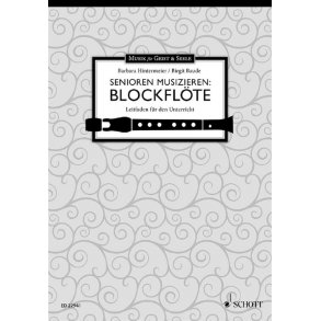 Senioren musizieren: Blockflöte : Leitfaden für den Unterricht