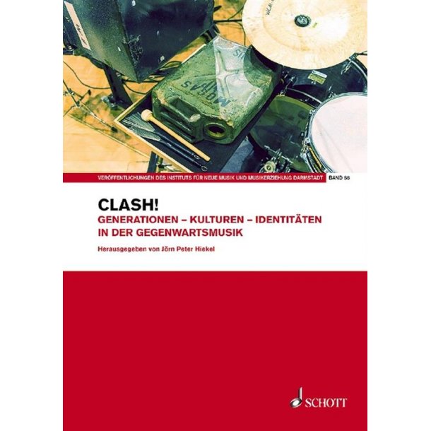 Clash! : Generationen ? Kulturen ? Identit&auml;ten In Der Gegenwartsmusik