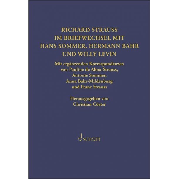 Richard Strauss. Briefwechsel mit Hermann Bahr : Mit erg&auml;nzenden Korrespondenzen von Pauline de Ahna-Strauss, Antonie Sommer