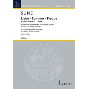 Liebe · Sommer · Freude : 6 Volkslieder in schwedischer und deutscher Sprache