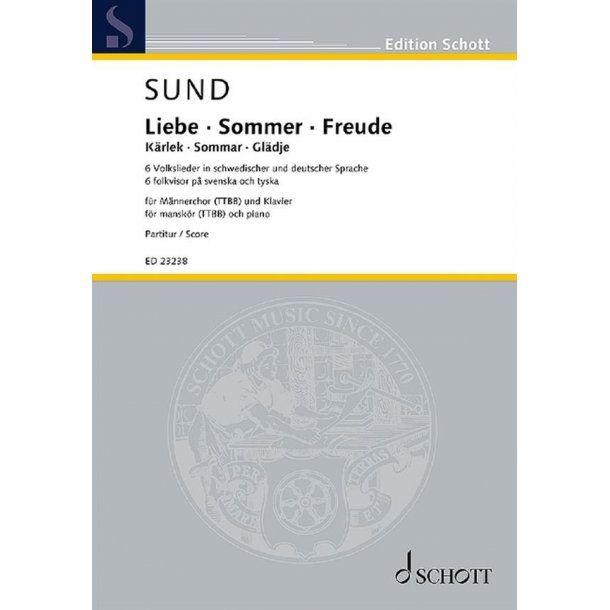 Liebe &middot; Sommer &middot; Freude : 6 Volkslieder in schwedischer und deutscher Sprache