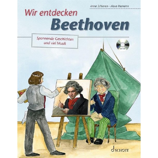 Wir entdecken Beethoven : Spannende Geschichten und viel Musik